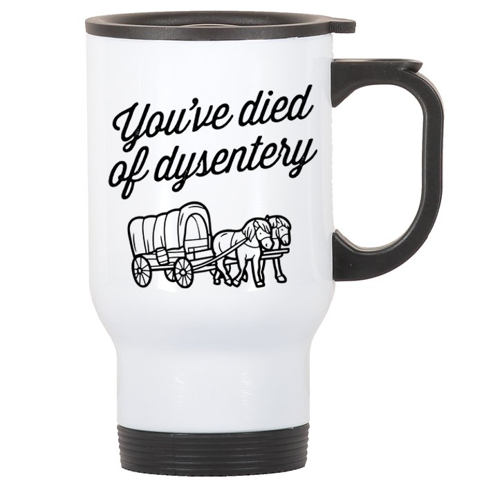 YouVe Died Of Dysentery Funny Retro Western Stainless Steel Travel Mug