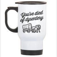 YouVe Died Of Dysentery Funny Retro Western Stainless Steel Travel Mug