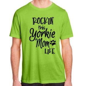 Yorkie Dog Owner Gifts Rockin This Life Yorkie Mom Adult ChromaSoft Performance T-Shirt