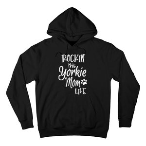 Yorkie Dog Owner Gifts Rockin This Life Yorkie Mom Hoodie