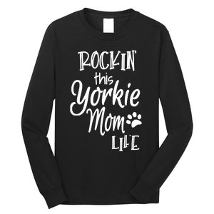 Yorkie Dog Owner Gifts Rockin This Life Yorkie Mom Long Sleeve Shirt