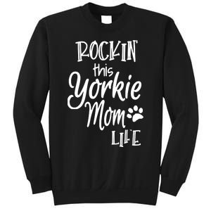 Yorkie Dog Owner Gifts Rockin This Life Yorkie Mom Sweatshirt