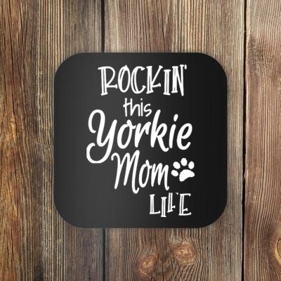 Yorkie Dog Owner Gifts Rockin This Life Yorkie Mom Coaster