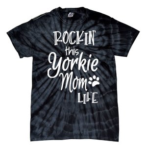 Yorkie Dog Owner Gifts Rockin This Life Yorkie Mom Tie-Dye T-Shirt