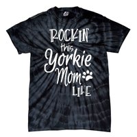 Yorkie Dog Owner Gifts Rockin This Life Yorkie Mom Tie-Dye T-Shirt