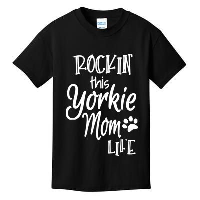 Yorkie Dog Owner Gifts Rockin This Life Yorkie Mom Kids T-Shirt
