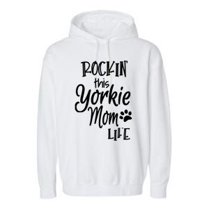 Yorkie Dog Owner Gifts Rockin This Life Yorkie Mom Garment-Dyed Fleece Hoodie