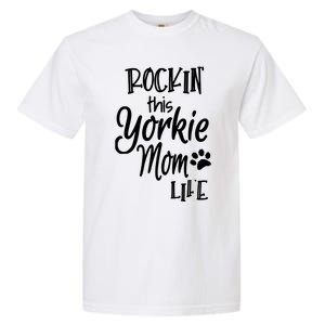 Yorkie Dog Owner Gifts Rockin This Life Yorkie Mom Garment-Dyed Heavyweight T-Shirt