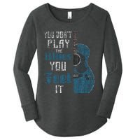 You Dont Play The Blues You Feel It Musician Guitarist Women's Perfect Tri Tunic Long Sleeve Shirt