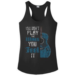 You Dont Play The Blues You Feel It Musician Guitarist Ladies PosiCharge Competitor Racerback Tank