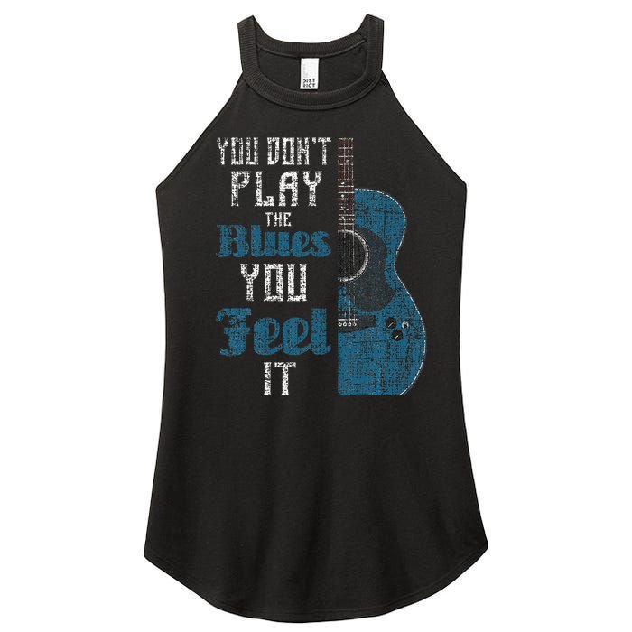 You Dont Play The Blues You Feel It Musician Guitarist Women's Perfect Tri Rocker Tank