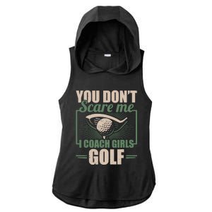 You Dont Scare Me I Coach Girls Golf Funny Coach Ladies PosiCharge Tri-Blend Wicking Draft Hoodie Tank