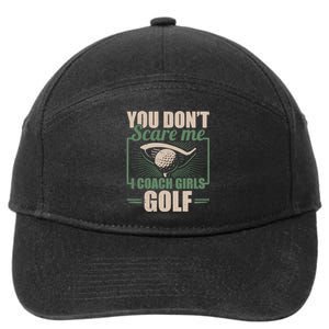 You Dont Scare Me I Coach Girls Golf Funny Coach 7-Panel Snapback Hat