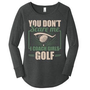 You Dont Scare Me I Coach Girls Golf Funny Coach Women's Perfect Tri Tunic Long Sleeve Shirt