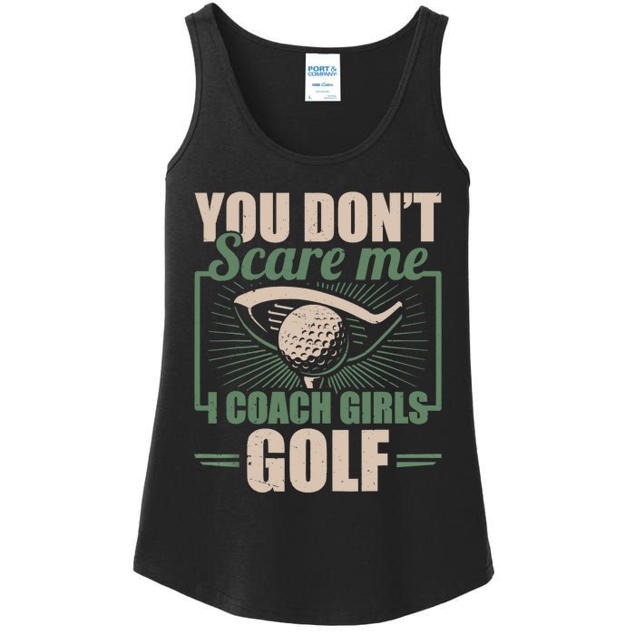 You Dont Scare Me I Coach Girls Golf Funny Coach Ladies Essential Tank