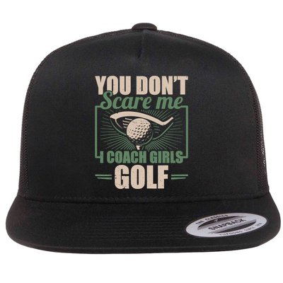 You Dont Scare Me I Coach Girls Golf Funny Coach Flat Bill Trucker Hat