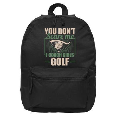 You Dont Scare Me I Coach Girls Golf Funny Coach 16 in Basic Backpack