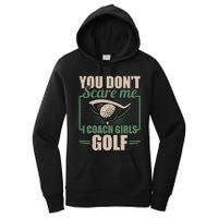 You Dont Scare Me I Coach Girls Golf Funny Coach Women's Pullover Hoodie