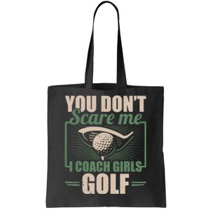 You Dont Scare Me I Coach Girls Golf Funny Coach Tote Bag