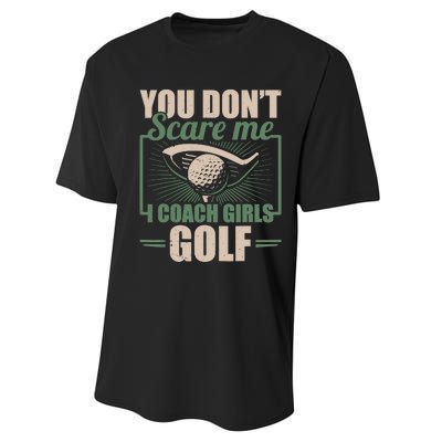 You Dont Scare Me I Coach Girls Golf Funny Coach Performance Sprint T-Shirt