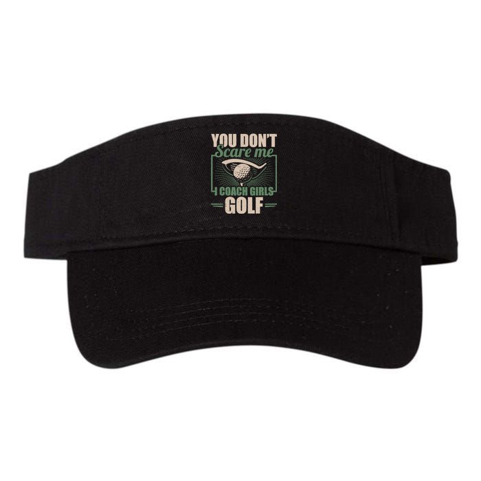 You Dont Scare Me I Coach Girls Golf Funny Coach Valucap Bio-Washed Visor