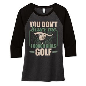 You Dont Scare Me I Coach Girls Golf Funny Coach Women's Tri-Blend 3/4-Sleeve Raglan Shirt