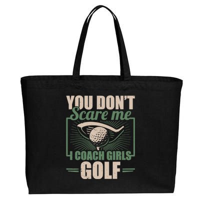 You Dont Scare Me I Coach Girls Golf Funny Coach Cotton Canvas Jumbo Tote