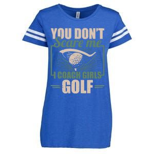 You Dont Scare Me I Coach Girls Golf Funny Coach Enza Ladies Jersey Football T-Shirt