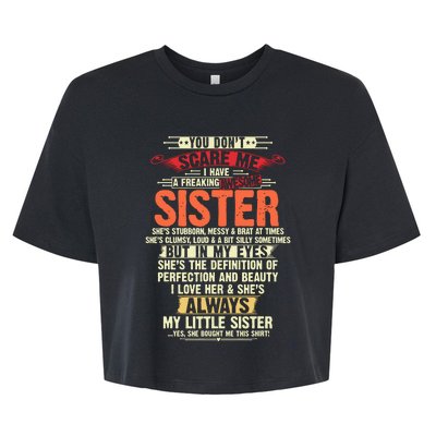 You Dont Scare Me I Have A Freaking Awesome Sister Brother Bella+Canvas Jersey Crop Tee