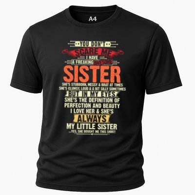 You Dont Scare Me I Have A Freaking Awesome Sister Brother Performance Shirt
