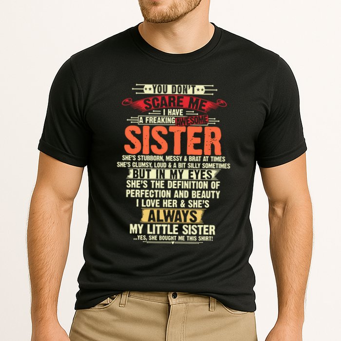 You Dont Scare Me I Have A Freaking Awesome Sister Brother Cooling Performance Crew T-Shirt