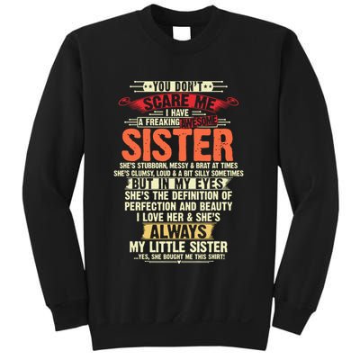 You Dont Scare Me I Have A Freaking Awesome Sister Brother Sweatshirt