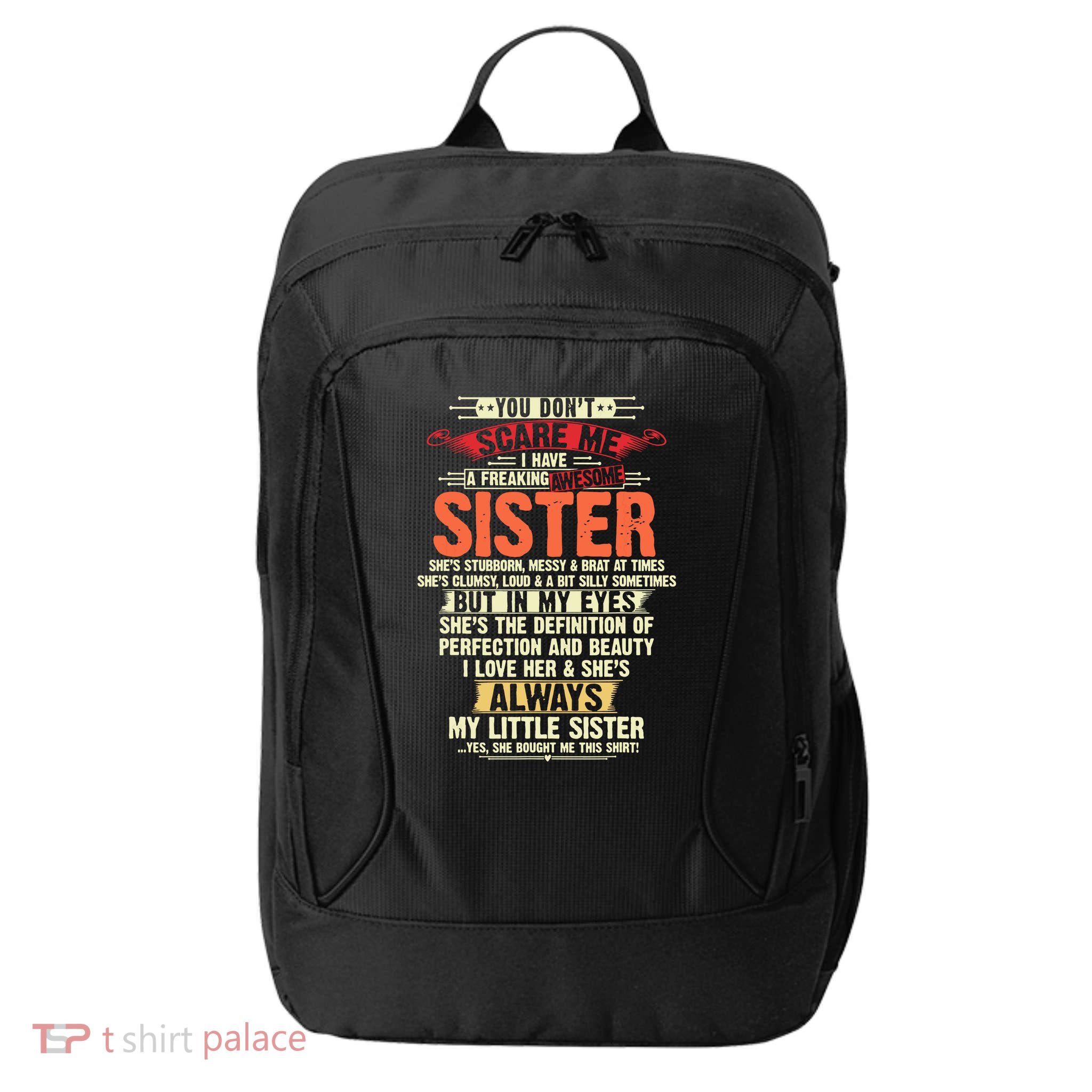 You Dont Scare Me I Have A Freaking Awesome Sister Brother City Backpack