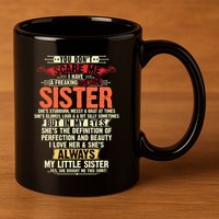 You Dont Scare Me I Have A Freaking Awesome Sister Brother 11oz C Handle Ceramic Mug