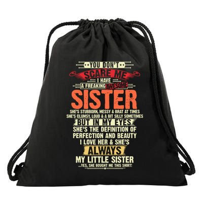 You Dont Scare Me I Have A Freaking Awesome Sister Brother Drawstring Bag