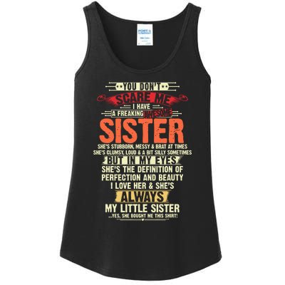 You Dont Scare Me I Have A Freaking Awesome Sister Brother Ladies Essential Tank