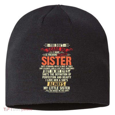 You Dont Scare Me I Have A Freaking Awesome Sister Brother Sustainable Beanie