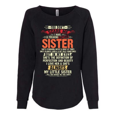 You Dont Scare Me I Have A Freaking Awesome Sister Brother Womens California Wash Sweatshirt