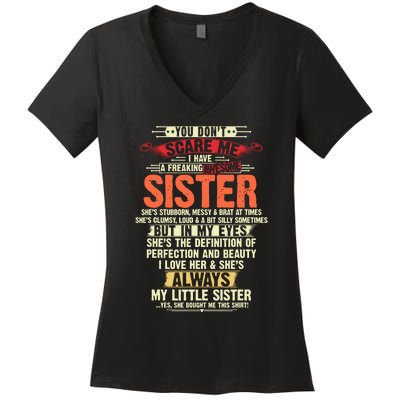 You Dont Scare Me I Have A Freaking Awesome Sister Brother Women's V-Neck T-Shirt