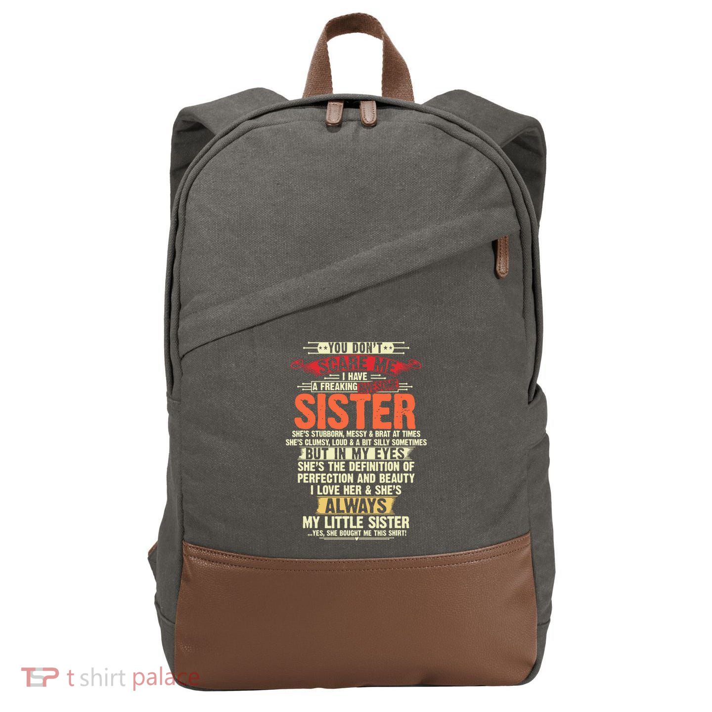 You Dont Scare Me I Have A Freaking Awesome Sister Brother Cotton Canvas Backpack