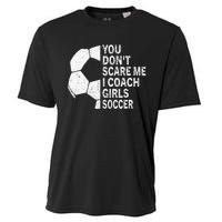 You Dont Scare Me I Coach Soccer Funny Soccer Coach Cooling Performance Crew T-Shirt