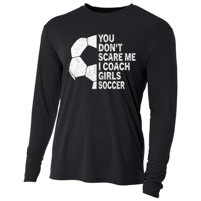 You Dont Scare Me I Coach Soccer Funny Soccer Coach Cooling Performance Long Sleeve Crew