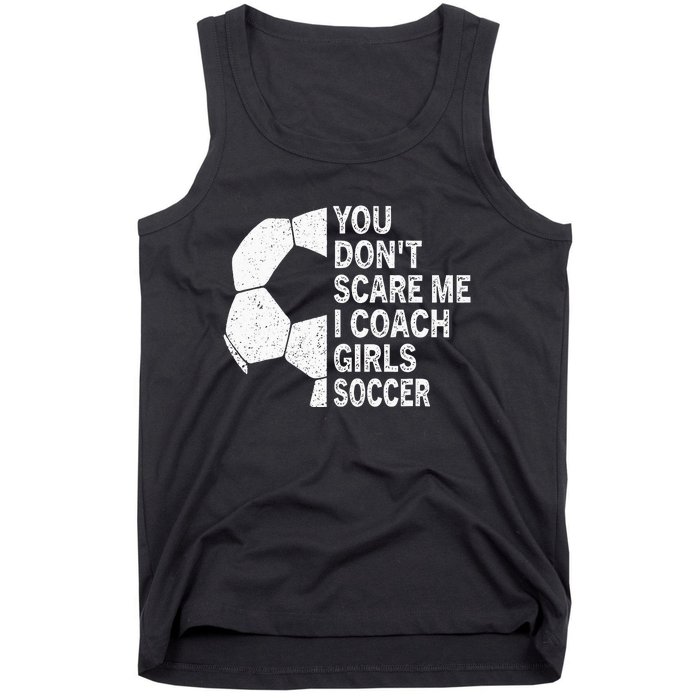 You Dont Scare Me I Coach Soccer Funny Soccer Coach Tank Top