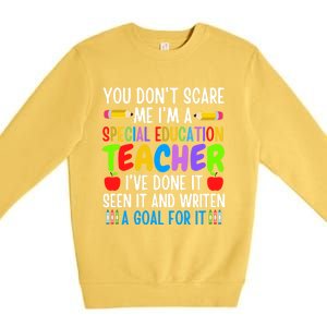 You Don't Scare Me I'm A Special Education Teacher Funny Gift Premium Crewneck Sweatshirt