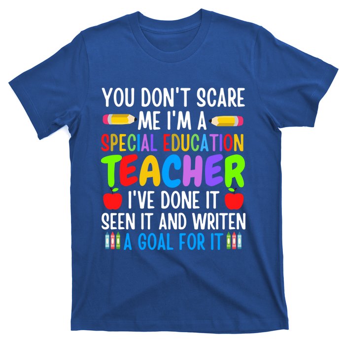 You Don't Scare Me I'm A Special Education Teacher Funny Gift T-Shirt