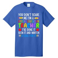 You Don't Scare Me I'm A Special Education Teacher Funny Gift Tall T-Shirt