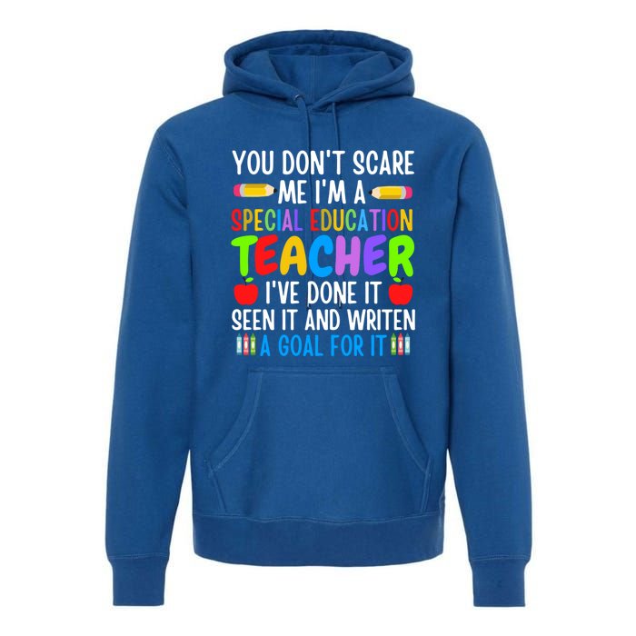 You Don't Scare Me I'm A Special Education Teacher Funny Gift Premium Hoodie