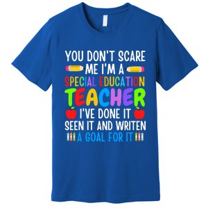 You Don't Scare Me I'm A Special Education Teacher Funny Gift Premium T-Shirt