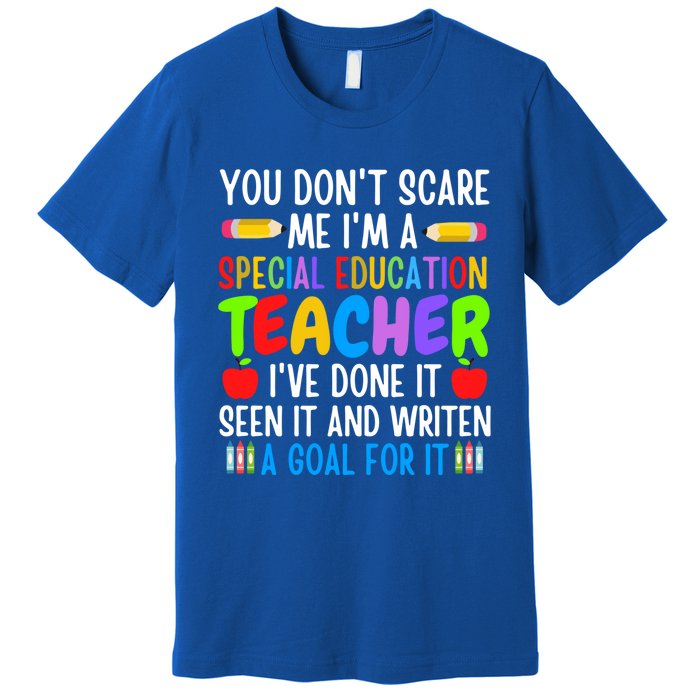 You Don't Scare Me I'm A Special Education Teacher Funny Gift Premium T-Shirt