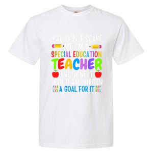 You Don't Scare Me I'm A Special Education Teacher Funny Gift Garment-Dyed Heavyweight T-Shirt